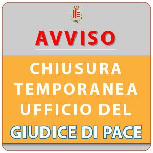 CHIUSURA UFFICIO GIUDICE DI PACE